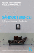 Sndor Ferenczi: A Contemporary Introduction