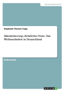 Skularisierung christlicher Feste. Das Weihnachtsfest in Deutschland