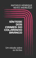 Sntese dos Crimes de Colarinho Branco: Um estudo sobre os ilcitos