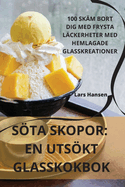 Sta Skopor: En Utskt Glasskokbok