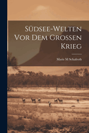 Sdsee-welten vor dem grossen Krieg