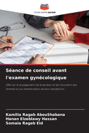 S?ance de conseil avant l'examen gyn?cologique