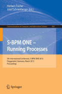 S-Bpm One - Running Processes: 5th International Conference, S-Bpm One 2013, Deggendorf, Germany, March 11-12, 2013. Proceedings