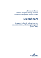S/confinare: I rapporti culturali italo-svizzeri tra associazionismo, editoria e propaganda (1935-1965)