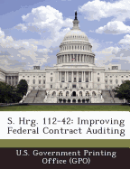 S. Hrg. 112-42: Improving Federal Contract Auditing