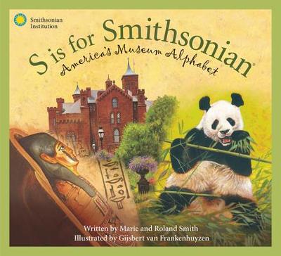 S Is for Smithsonian: America's Museum Alphabet - Smith, Roland, and Smith, Marie