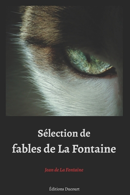 S?lection de fables de La Fontaine: Illustrations de Grandville - Ducourt, Editions (Editor), and La Fontaine, Jean De