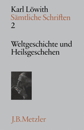 S?mtliche Schriften: Band 2: Weltgeschichte Und Heilsgeschehen