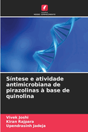 S?ntese e atividade antimicrobiana de pirazolinas ? base de quinolina