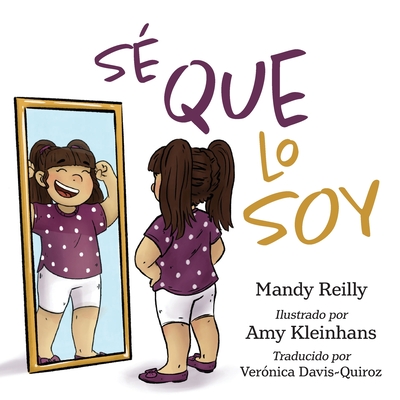 S? que lo soy es - Reilly, Mandy, and Kleinhans, Amy (Illustrator)