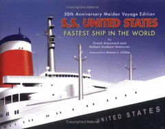 S.S. United States: Fastest Ship in the World - Braynard, Frank, and Hudson Westover, Robert