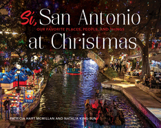 S?, San Antonio: Our Favorite Places, People, and Things at Christmas