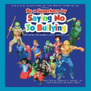 S.W.A.G.G. BLACK and DO THE WRITE THING OF DC Present Be A Superhero By Saying No To Bullying: Featuring the Runway Cuties and Friends