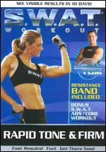 S.W.A.T. Workout: Rapid Tone & Firm [With Resistance Band]