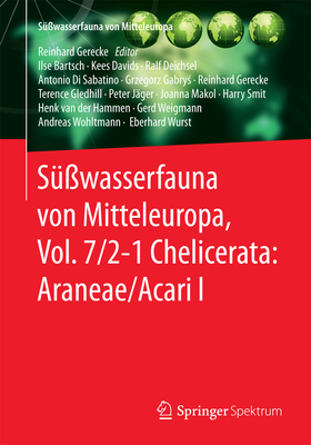 S??wasserfauna Von Mitteleuropa, Vol. 7/2-1 Chelicerata: Araneae/Acari I - Bartsch, Ilse, and Davids, Kees, and Deichsel, Ralf