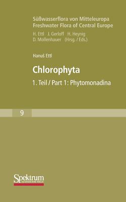 S??wasserflora Von Mitteleuropa, Bd. 09: Chlorophyta I: Phytomonadina - Ettl, Hanus