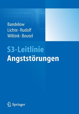S3-Leitlinie Angststorungen - Bandelow, Borwin (Editor), and Lichte, Thomas (Editor), and Rudolf, Sebastian (Editor)