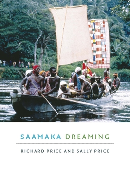 Saamaka Dreaming - Price, Richard, and Price, Sally