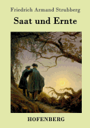 Saat und Ernte: Roman