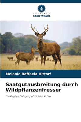 Saatgutausbreitung durch Wildpflanzenfresser - Hittorf, Melanie Raffaela