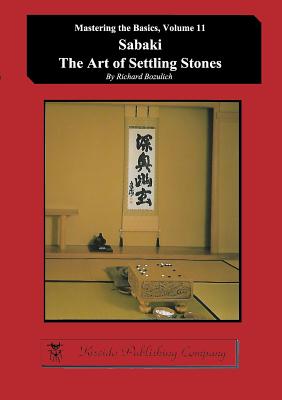 Sabaki - The Art of Settling Stones - Bozulich, Richard