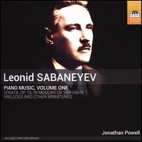 Sabaneyev: Piano Music, Vol. 1 - Jonathan Powell (piano)