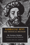 Sabbatai  evi: The Mystical Messiah, 1626-1676