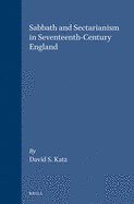 Sabbath and Sectarianism in Seventeenth-Century England