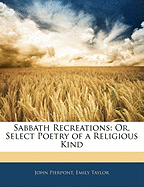 Sabbath Recreations: Or, Select Poetry of a Religious Kind