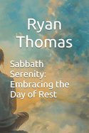 Sabbath Serenity: Embracing the Day of Rest