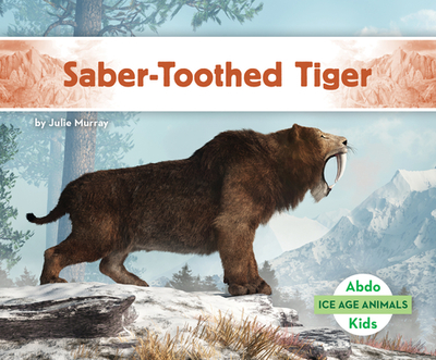 Saber-Toothed Tiger - Murray, Julie