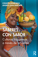 Saberes Con Sabor: Culturas Hispnicas a Trav?s de la Cocina