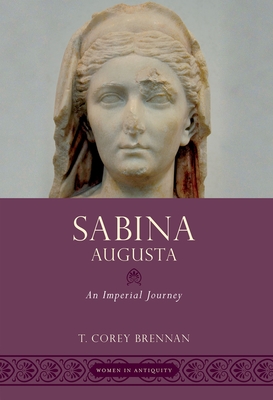 Sabina Augusta: An Imperial Journey - Brennan, T Corey