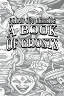 Sabine Baring-Gould's A Book of Ghosts [Premium Deluxe Exclusive Edition - Enhance a Beloved Classic Book and Create a Work of Art!]