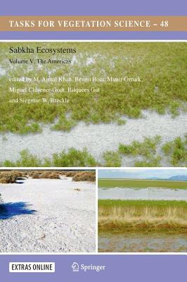 Sabkha Ecosystems: Volume V: The Americas - Khan, M Ajmal (Editor), and Bor, Benno (Editor), and  zturk, Mnir (Editor)