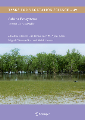 Sabkha Ecosystems: Volume VI: Asia/Pacific - Gul, Bilquees (Editor), and Ber, Benno (Editor), and Khan, M. Ajmal (Editor)