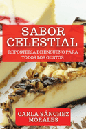 Sabor Celestial: Repostera de Ensueo para Todos los Gustos