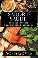 Sabor e Sade: Receitas Low Carb para uma Vida Equilibrada