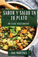 Sabor y Salud en tu Plato: Un Viaje Vegetariano