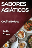 Sabores Asiticos: Cocia Ex?tica