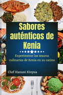 Sabores aut?nticos de Kenia: Experimente los tesoros culinarios de Kenia en su cocina