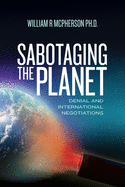 Sabotaging the Planet: Denial and International Negotiations