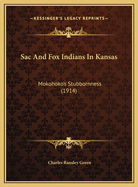 Sac and Fox Indians in Kansas: Mokohoko's Stubbornness (1914)