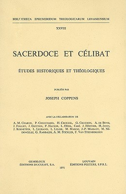 Sacerdoce Et Celibat: Etudes Historiques Et Theologiques - Coppens, J (Editor)