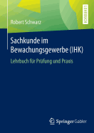 Sachkunde Im Bewachungsgewerbe (Ihk): Lehrbuch Fur Prufung Und Praxis