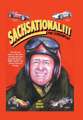 Sachsational!!!: The Screenplay - Miller, Denny