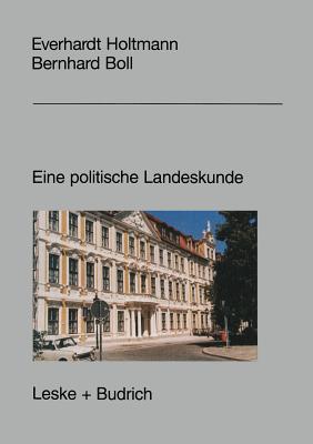 Sachsen-Anhalt: Eine Politische Landeskunde - Holtmann, Everhard, and Boll, Bernhard