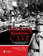 Sacking Aladdin's Cave: Plundering Gring's Nazi War Trophies: Plundering Gring's Nazi War Trophies