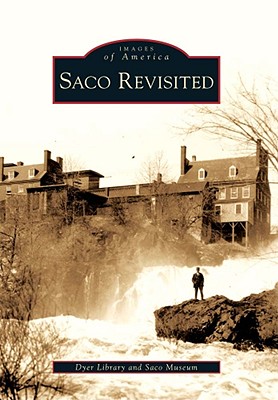 Saco Revisited - Dyer Library, and Saco Museum