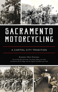Sacramento Motorcycling: A Capital City Tradition